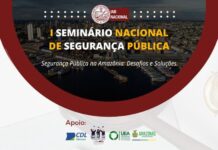 Em Manaus, Seminário Nacional de Segurança Pública discute desafios e soluções para a segurança na Amazônia